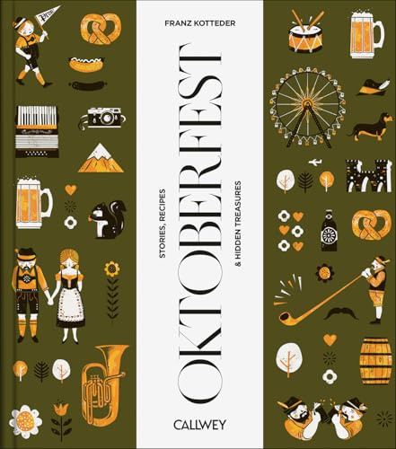 Be a guest at the Oktoberfest: Stories, Recipes and hidden treasures (A Taste Of)