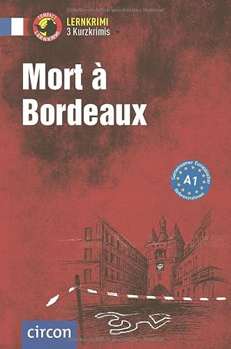Mort à Bordeaux: Französisch A1 (Compact Lernkrimi - Kurzkrimis)