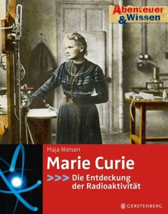 Marie Curie: Die Entdeckung der Radioaktivität