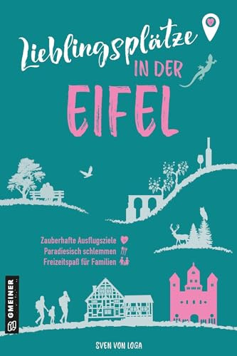 Lieblingsplätze in der Eifel: Orte für Herz, Leib und Seele
