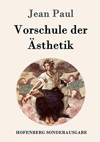Vorschule der Ästhetik: nebst einigen Vorlesungen in Leipzig über die Parteien der Zeit