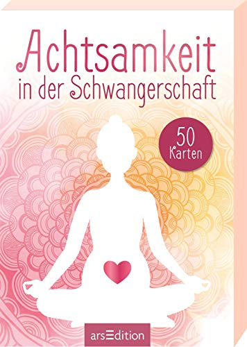 Achtsamkeit in der Schwangerschaft: 50 Karma-Kärtchen