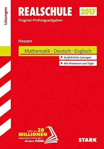 STARK Abschlussprüfung Realschule Hessen - Mathematik, Deutsch, Englisch Lösungsheft