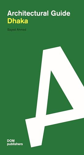 Dhaka. Architectural Guide (Architekturführer/Architectural Guide)