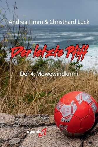 Der letzte Pfiff: Der 4. Möwewindkrimi