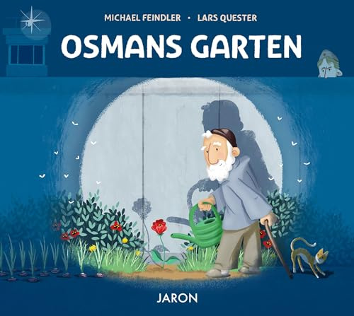 Osmans Garten: Eine Mauergeschichte