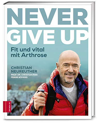 Never give up: Fit und vital mit Arthrose