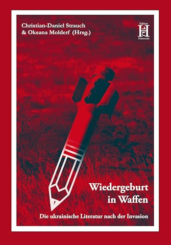 Wiedergeburt in Waffen: Die ukrainische Literatur nach der Invasion