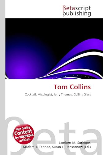Tom Collins: Cocktail, Mixologist, Jerry Thomas, Collins Glass