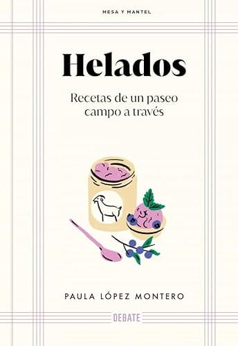 Helados (Mesa y mantel): Recetas de un paseo campo a través (Cocina)