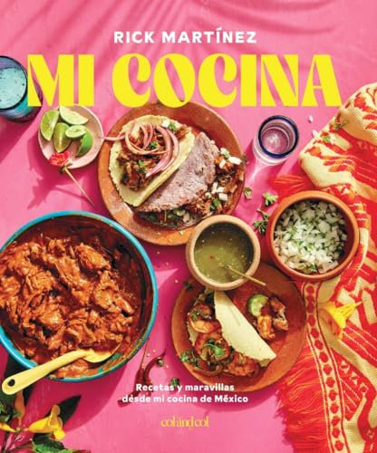 Mi cocina: Recetas y maravillas desde mi cocina de México (Comerse el mundo)