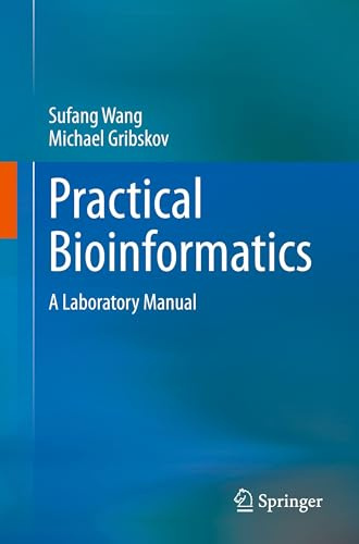 Practical Bioinformatics: A Laboratory Manual