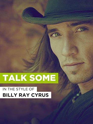Talk Some im Stil von Billy Ray Cyrus