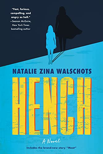 Hench: A Sci-Fi Novel of Heroism and Villainy in the Age of Social Media and Data Science (Hench Series, 1)