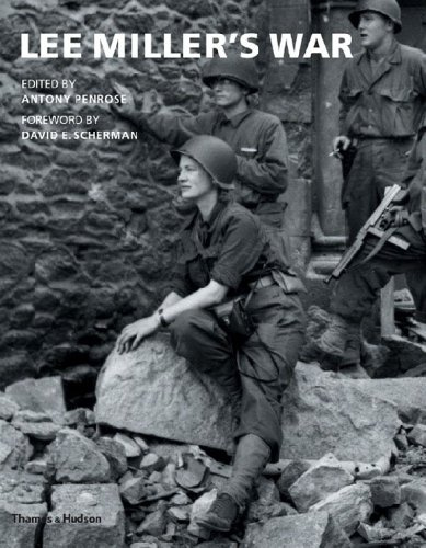 Lee Miller's War: Photographer And Correspondent With the Allies in Europe 1944-45