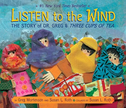 Listen to the Wind: The Story of Dr. Greg and Three Cups of Tea (Rise and Shine)