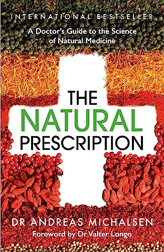 The Natural Prescription: A Doctor's Guide to the Science of Natural Medicine