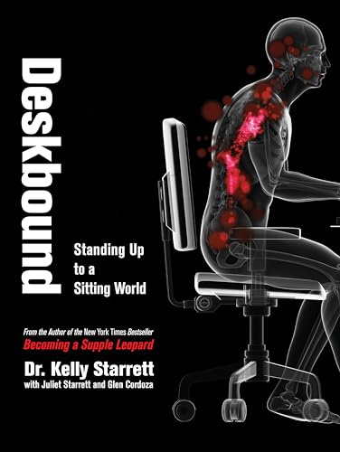 Deskbound : Standing Up to a Sitting World