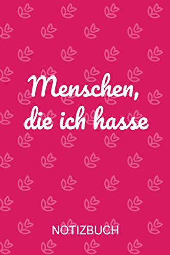 Menschen die ich hasse: a5 Notizbuch gepunket, dotted, punktkariert, dot grid, 120 Seiten