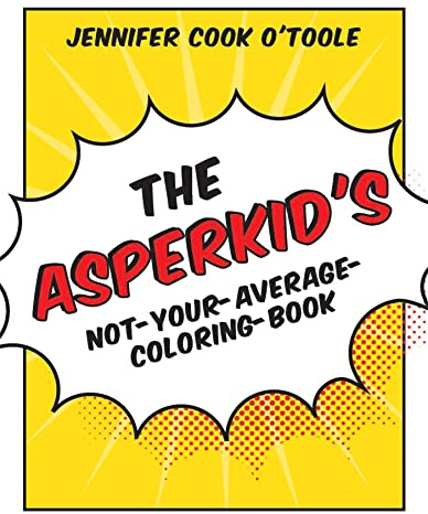 The Asperkid's Not-Your-Average-Coloring-Book