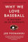 Why We Love Baseball: A History in 50 Moments