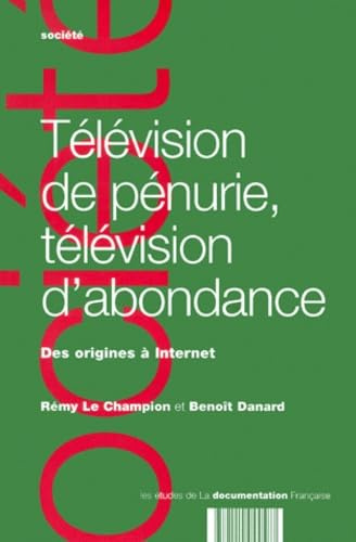 Télévision de pénurie, télévision d'abondance - Des origines à internet