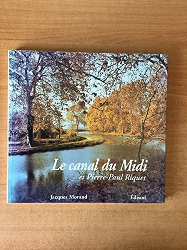 Le canal du Midi et Pierre-Paul Riquet - histoire du Canal royal en Languedoc