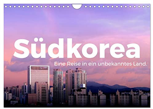 Südkorea - Eine Reise in ein unbekanntes Land. (Wandkalender 2026 DIN A4 quer), CALVENDO Monatskalender: Zwölf herrliche Bilder aus Südkorea. (CALVENDO Orte)