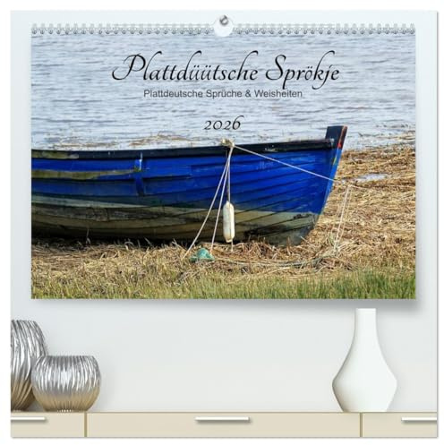 Plattdüütsche Sprökje 2026 (hochwertiger Premium Wandkalender 2026 DIN A2 quer), Kunstdruck in Hochglanz: Plattdeutsche Sprüche und Weisheiten ... im hochdeutschen Alltag. (CALVENDO Kunst)