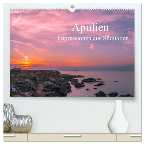 Apulien - Impressionen aus Süditalien (hochwertiger Premium Wandkalender 2026 DIN A2 quer), Kunstdruck in Hochglanz: Apulien, die südlichste Provinz ... zum Bummeln und Besichtigen. (CALVENDO Orte)