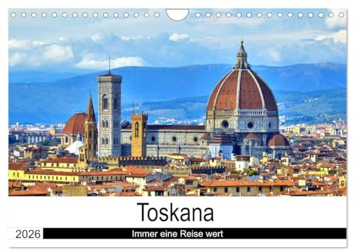 Toskana - Immer eine Reise wert (Wandkalender 2026 DIN A4 quer), CALVENDO Monatskalender: Sehnsuchtsland Toskana, eine Perle Italiens. (CALVENDO Orte)