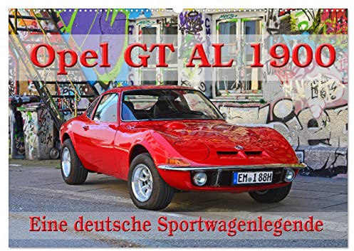 Opel GT 1900 AL Eine deutsche Sportwagenlegende (Wandkalender 2026 DIN A2 quer), CALVENDO Monatskalender: nur fliegen ist schöner (CALVENDO Mobilitaet)