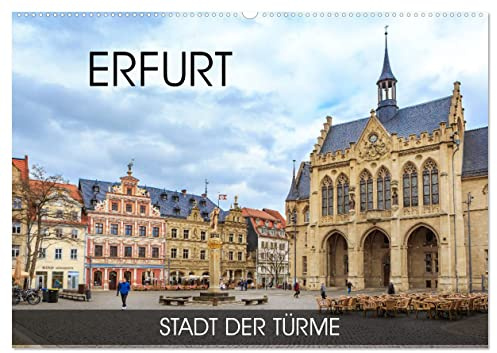 Erfurt - Stadt der Türme (Wandkalender 2026 DIN A2 quer), CALVENDO Monatskalender: Durch alle Jahreszeiten in Erfurt (CALVENDO Orte)