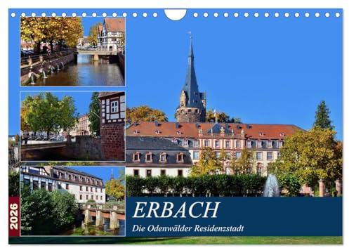 Erbach - Die Odenwälder Residenzstadt (Wandkalender 2026 DIN A4 quer), CALVENDO Monatskalender: Spaziergang durch die historische Residenzstadt Erbach (CALVENDO Orte)
