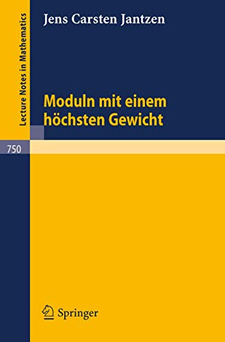 Moduln mit einem höchsten Gewicht (Lecture Notes in Mathematics, 750, Band 750)