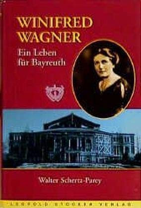 Winifred Wagner: Ein Leben für Bayreuth