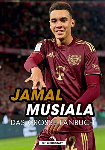 Jamal Musiala: Das große Fanbuch | Alles zum Superstar. Mit Interview und Rätselspaß für junge Fans.: Das große Fanbuch