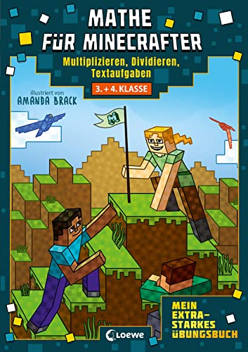 Mathe für Minecrafter - Mein extrastarkes Übungsbuch: 3./4. Klasse - Multiplizieren, Dividieren, Textaufgaben - Das perfekte Übungsbuch für Minecraft-Fans