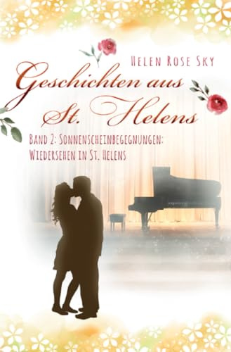 Sonnenscheinbegegnungen: Wiedersehen in St. Helens (Geschichten aus St. Helens)