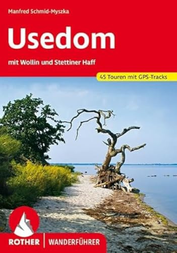 Usedom: mit Wollin und Stettiner Haff. 45 Touren mit GPS-Tracks (Rother Wanderführer)