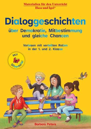 Dialoggeschichten über Demokratie, Mitbestimmung und gleiche Chancen / Silbenhilfe: Vorlesen mit verteilten Rollen in der 1. und 2. Klasse (Lesen lernen mit der Silbenhilfe)