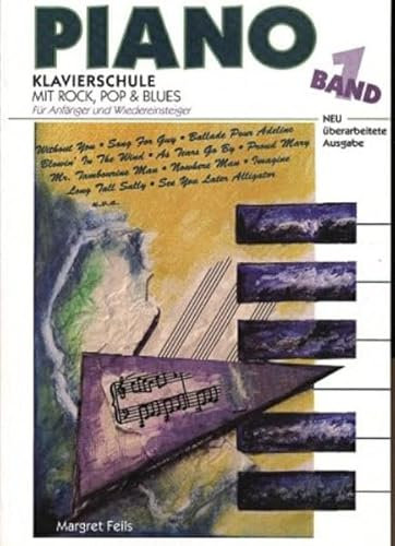 Piano, Bd.1, Klavierschule mit Rock, Pop und Blues: Klavierschule mit Rock, Pop & Blues & Jazz. Für Anfänger und Wiedereinsteiger