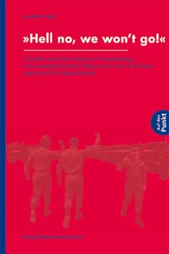 „Hell no, we won’t go!“: 50 Jahre nach dem Ende des Vietnamkriegs: Der antimilitaristische Widerstand in der US-Armee und der US-Zivilgesellschaft (Auf den Punkt)