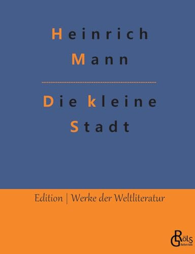 Die kleine Stadt (Edition Werke der Weltliteratur)