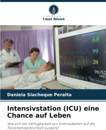Intensivstation (ICU) eine Chance auf Leben: Wie sich die Verfügbarkeit von Intensivbetten auf die Patientensterblichkeit auswirkt