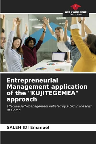 Entrepreneurial Management application of the KUJITEGEMEA approach: Effective self-management initiated by AJPC in the town of Goma