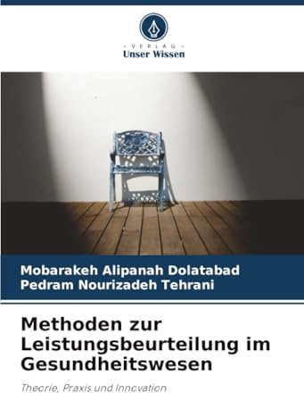 Methoden zur Leistungsbeurteilung im Gesundheitswesen: Theorie, Praxis und Innovation
