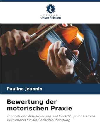 Bewertung der motorischen Praxie: Theoretische Aktualisierung und Vorschlag eines neuen Instruments für die Gedächtnisberatung