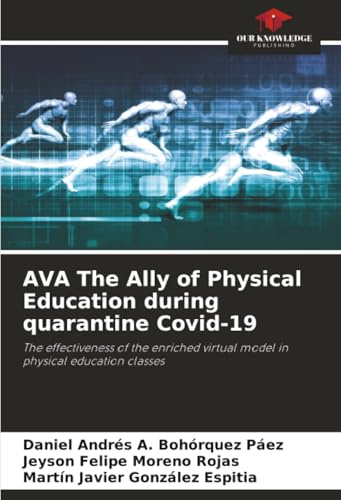 AVA The Ally of Physical Education during quarantine Covid-19: The effectiveness of the enriched virtual model in physical education classes