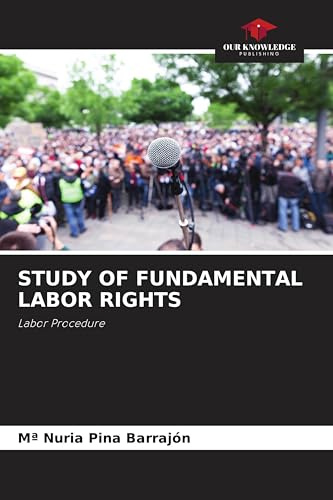 STUDY OF FUNDAMENTAL LABOR RIGHTS: Labor Procedure